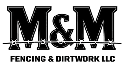 M&M Fencing and Dirtwork